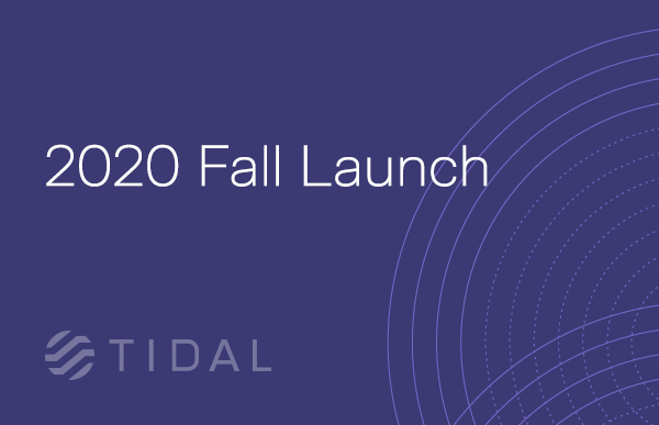 2020 Fall Launch of Enhancements for the Tidal Portfolio