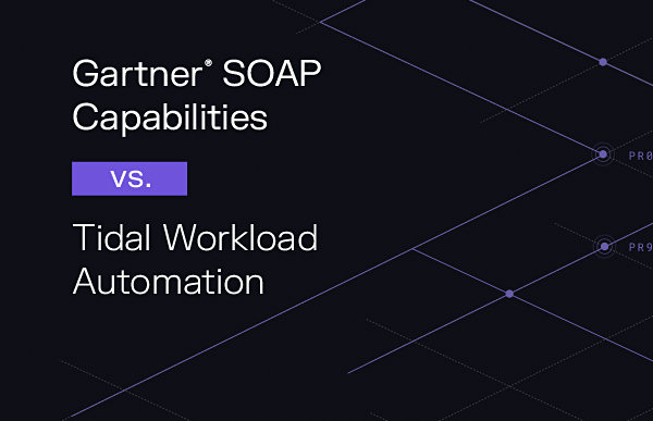 Gartner SOAP Capabilities Comprehensive Look at Tidal Workload Automation